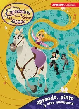 Enredados. La Serie (Aprendo, Pinto y Vivo Aventuras con Disney)