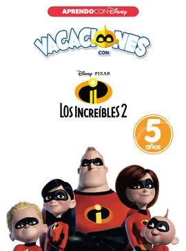 Vacaciones con los Increíbles 2. 5 Años (Aprendo con Disney)