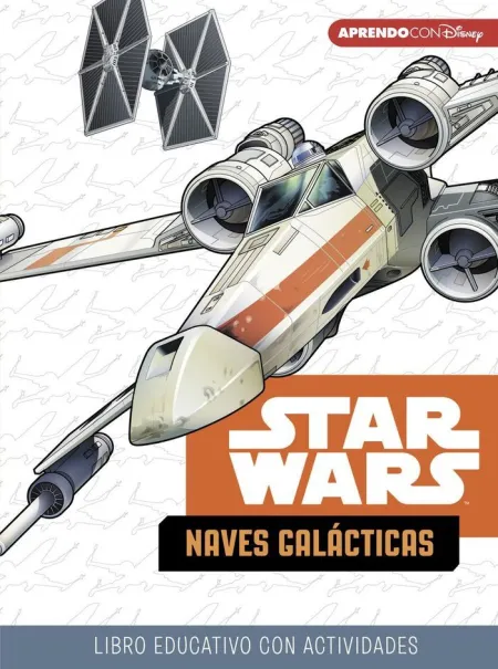 Star Wars. Naves Galácticas (Libro Educativo Disney con Actividades)