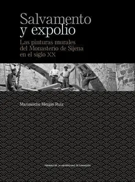 Salvamento y Expolio. Las Pinturas Murales del Monasterio de Sijena en el Siglo