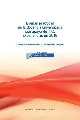 Buenas Prácticas en la Docencia Universitaria con Apoyo de Tic. Experiencias en