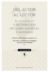 DEL AUTOR AL LECTOR. EL COMERCIO Y DISTRIBUCIÓN DEL LIBRO MEDIEVAL Y MODERNO