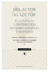 DEL AUTOR AL LECTOR. EL COMERCIO Y DISTRIBUCIÓN DEL LIBRO MEDIEVAL Y MODERNO