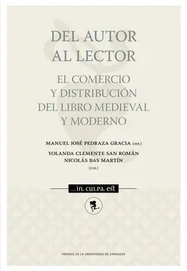 Del Autor Al Lector. El Comercio y Distribución del Libro Medieval y Moderno