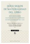 DOCE SIGLOS DE MATERIALIDAD DEL LIBRO. ESTUDIOS SOBRE MANUSCRITOS E IMPRESOS ENT