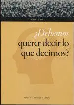 ¿Debemos Querer Decir lo que Decimos?
