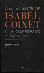 Tras las Lentes de Isabel Coixet. Cine Compromiso y Feminismo