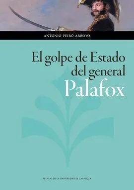 El Golpe de Estado del General Palafox