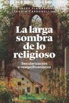 LA LARGA SOMBRA DE LO RELIGIOSO