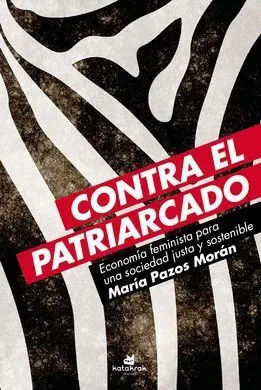 Contra el Patriarcado - Economia Feminista para un