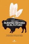 NUESTRA HISTORIA ES EL FUTURO