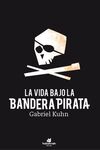 LA VIDA BAJO LA BANDERA PIRATA