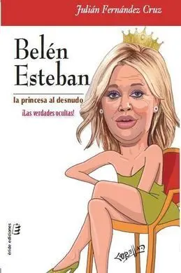 Belén Esteban. La Princesa Al Desnudo