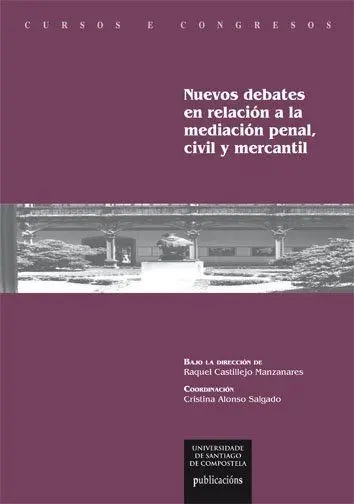 Nuevos Debates en Relación a la Mediación Penal, Civil y Mercantil