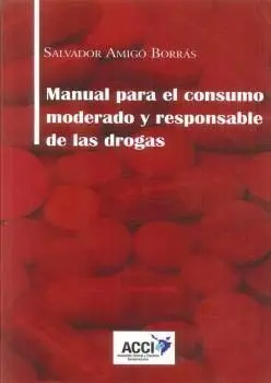 Manual para el Consumo Moderado y Responsable de las Drogas