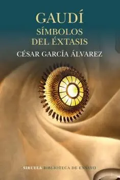 Gaudí Símbolos del Éxtasis