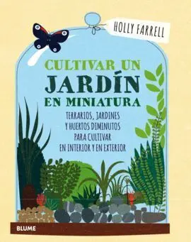Cultivar un Jardín en Miniatura
