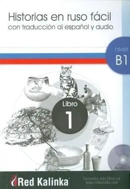 Historias en Ruso Fácil. Nivel B1. Libro 1