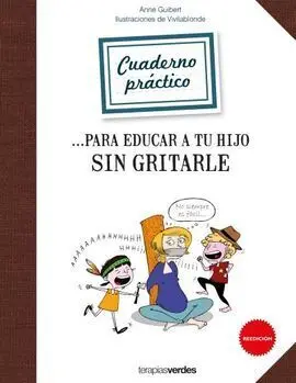 Cuaderno Práctico para Educar a tu Hijo sin Gritarle