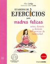 CUADERNO EJ. PARA MADRES FELICES