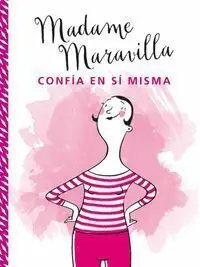Madame Maravilla Confía en sí Misma