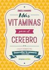 MÁS VITAMINAS PARA EL CEREBRO: MEMORIA
