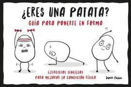 ¿Eres una Patata? Guía para Ponerte en Forma