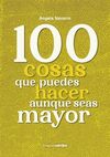 100 COSAS QUE PUEDES HACER AUNQUE SEAS MAYOR