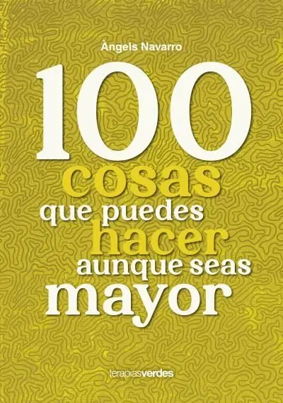 100 Cosas que Puedes Hacer Aunque Seas Mayor