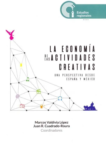 La Economía de las Actividades Creativas una Perspectiva Desde España y México