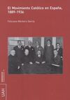 EL MOVIMIENTO CATÓLICO EN ESPAÑA, 1889-1936