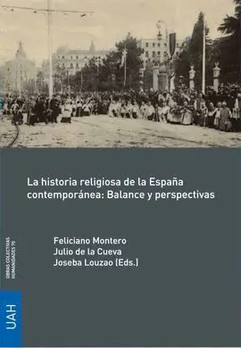 La Historia Religiosa de la España Contemporánea: Balance y Perspectivas