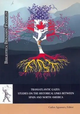 Transatlantic Gazes:studies On The Historical Links Between Spain And North Amer