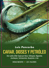 CAVIAR DIOSES Y PETROLEO