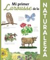 MI PRIMER LAROUSSE DE LA NATURALEZA