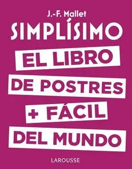 Simplísimo. El Libro de Postres Más Fácil del Mundo