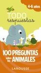 TODO RESPUESTAS.100 PREGUNTAS SOBRE ANIMALES