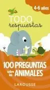 Todo Respuestas. 100 Preguntas Sobre Animales