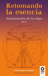 RETOMANDO LA ESENCIA/AUTOSANACION DE LA CULPA