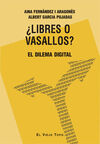 ¿LIBRES O VASALLOS?