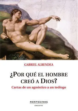 ¿Por qué el Hombre Creó a Dios?