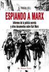 ESPIANDO A MARX/INFORMES DE LA POLICIA SECRETA Y O