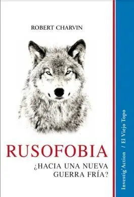 Rusofobia : ¿Hacia una Nueva Guerra Fría?