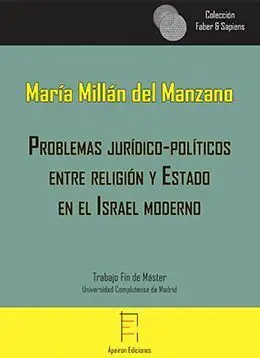 Problemas Jurídico-Políticos entre Religión y Estado en el Israel Moderno