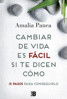 Cambiar de Vida Es Fácil si te Dicen Cómo