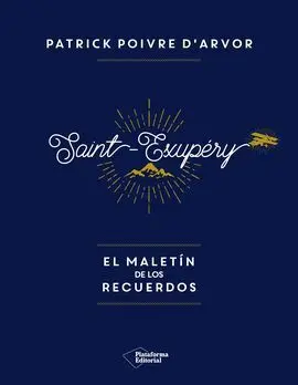 Saint-Exupéry el Maletín de los Recuerdos