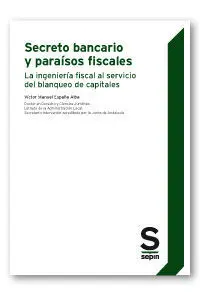 Secreto Bancario y Paraísos Fiscales: la Ingeniería Fiscal Al Servicio del Blanq