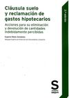 CLÁUSULA SUELO Y RECLAMACIÓN DE GASTOS HIPOTECARIOS (2ª EDICION, 2017)