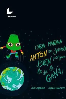 Cada Mañana Anton se Siente Bien Porque le Da la Gana
