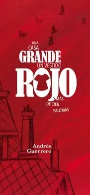 Una Casa Grande un Vestido Rojo y Mas de Cien Palomas